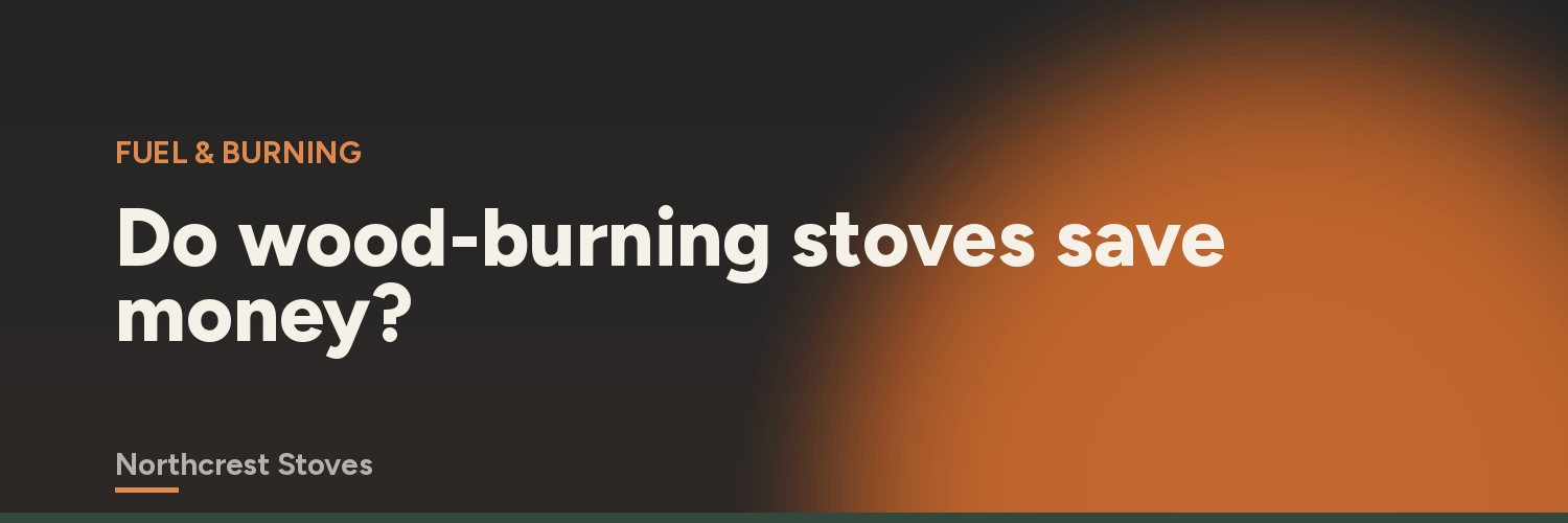 Do wood-burning stoves save money?